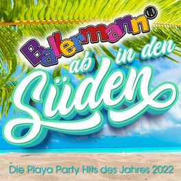 Album cover of Ballermann ab in den Süden: Die Playa Party Hits des Jahres 2022