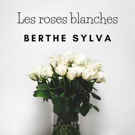 Album cover of Berthe Sylva - Les Roses Blanches