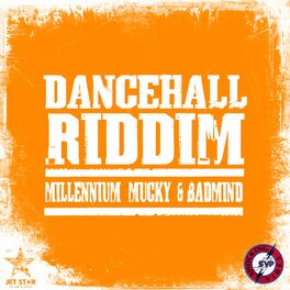 Album cover of Dancehall Riddim: Millenium Mucky & Badmind