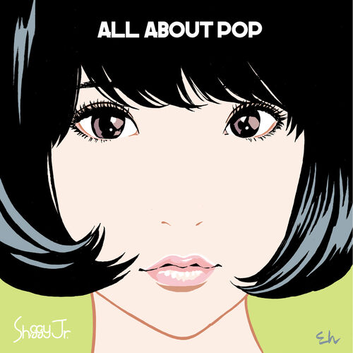 Shiggy Jr. - All About Pop: lyrics and songs | Deezer