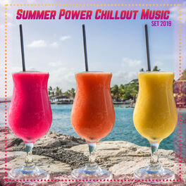 Album cover of Summer Power Chillout Music Set 2019: Compilation of Best Summer Holidays Music