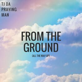 Album cover of From the Ground (All The Way Up)