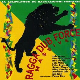 Album cover of Ragga dub force massive (La compilation du Raggamuffin français)