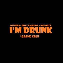 Album cover of I'm Drunk (Grand Cru)