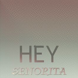 Album cover of Hey Senorita