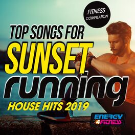 Album cover of Top Songs for Sunset Running House Hits 2019 Fitness Compilation