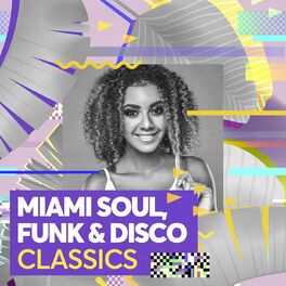 Album cover of Miami Soul, Funk & Disco Classics
