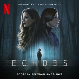 Album cover of Echoes (Soundtrack from the Netflix Series)