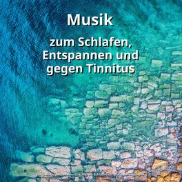Album cover of Musik zum Schlafen, Entspannen und gegen Tinnitus