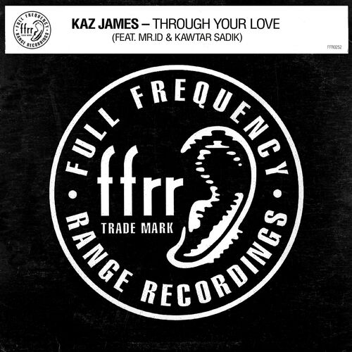 Kaz James Through Your Love Feat Mr Id Kawtar Sadik Lyrics And Songs Deezer