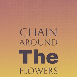 Album cover of Chain Around The Flowers