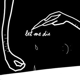 Album cover of Let Me Die