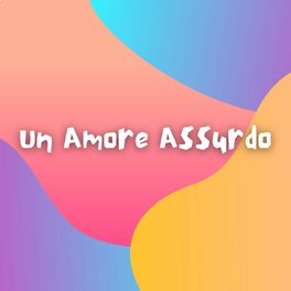 Album cover of Un Amore Assurdo