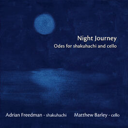 Album cover of Night Journey (Odes for Shakuhachi & Cello)