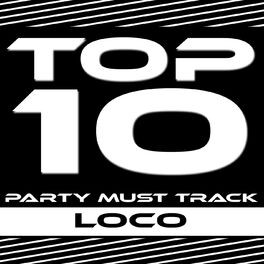 Album cover of Top 10 Party Must Track (Loco)