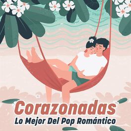 Album cover of Corazonadas: Lo Mejor del Pop Romántico