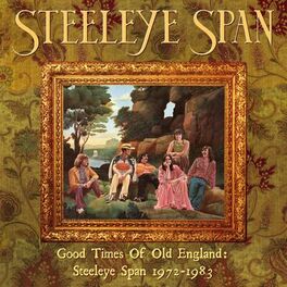 Album cover of Good Times Of Old England: Steeleye Span 1972-1983