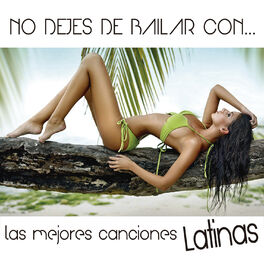 Album cover of No Dejes de Bailar Con... Las Mejores Canciones Latinas
