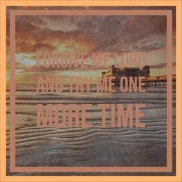 Album cover of Forgive Me Lord and Try Me One More Time