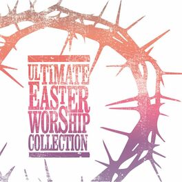 Album cover of Ultimate Easter Worship Collection