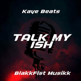 Album cover of Talk My Ish (feat. Kaye Beats) [Instrumental Remix]