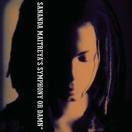Album cover of Sananda Maitreya's Symphony Or Damn - Exploring The Tension Inside The Sweetness