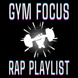 Album cover of Gym Focus: Rap Playlist