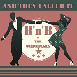 Album cover of And They Called It R'n'B (The Originals)