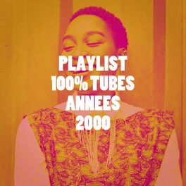 Album cover of Playlist 100% Tubes années 2000