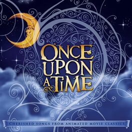 David Huntsinger - Once Upon A Time: Cherished Songs From Animated Movie  Classics: lyrics and songs | Deezer