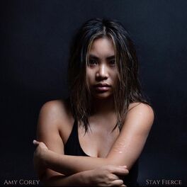 Amy Corey - Stay Fierce: lyrics and songs