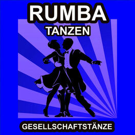 Album cover of Rumba Tanzen - Gesellschaftstänze - Die Schönsten Musik