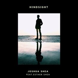 Album cover of Hindsight (feat. Joshua Shea & Esther Shea)