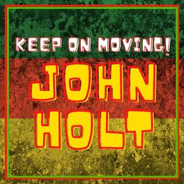 Album cover of Keep On Moving: John Holt