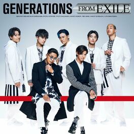 GENERATIONS from EXILE TRIBE: albums, songs, playlists | Listen on