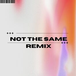 Album cover of NOT THE SAME REMIX