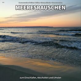 Album cover of ** Meeresrauschen zum Einschlafen, Abschalten und Erholen