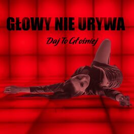 Album cover of Głowy Nie Urywa