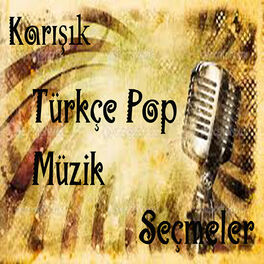 Album cover of Karışık Türkçe Pop Müzik Seçmeler