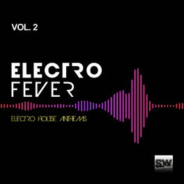 Album cover of Electro Fever, Vol. 2 (Electro House Anthems)