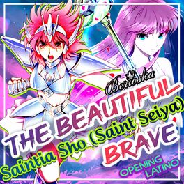 Album cover of The Beautiful Brave (Saintia Sho) [Saint Seiya] [Opening Latino]