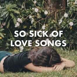 Album cover of So sick of love songs