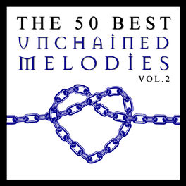 Album cover of The 50 Best Unchained Melodies Vol.2