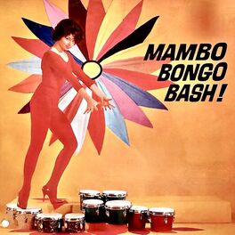 Album cover of Mondo Mambo Bongo Bash! (Remastered)