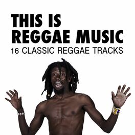 Album cover of This Is Reggae Music - 16 Classic Reggae Tracks