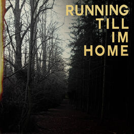 Album cover of Running Till I'm Home