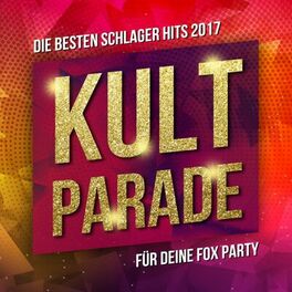 Album cover of Kult Parade - Die besten Schlager Hits 2017 für deine Party