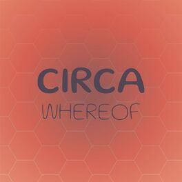 Album cover of Circa Whereof