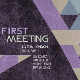 Album cover of First Meeting: Live in London, Vol. 1