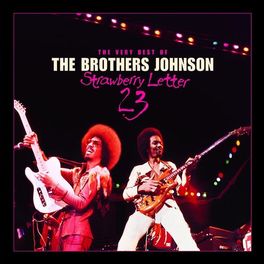 Album cover of Strawberry Letter 23: The Very Best Of The Brothers Johnson